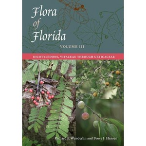 Flora of Florida, Volume III - by  Richard P Wunderlin & Bruce F Hansen (Hardcover) - 1 of 1