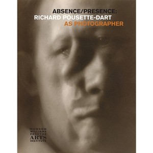Absence/Presence: Richard Pousette-Dart as Photographer - (Paperback) - 1 of 1