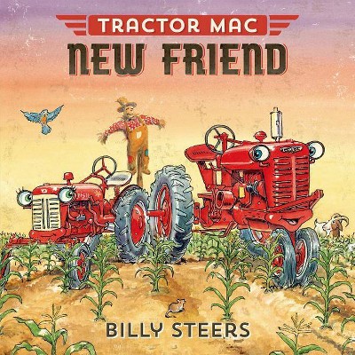 Tractor Mac New Friend - by  Billy Steers (Hardcover)