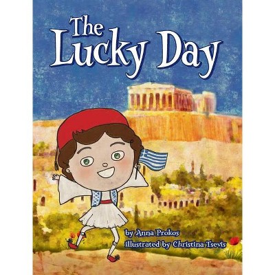 The Lucky Day - by  Anna Prokos (Hardcover)