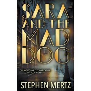 Sara & The Mad Dog - by  Stephen Mertz (Paperback) - 1 of 1