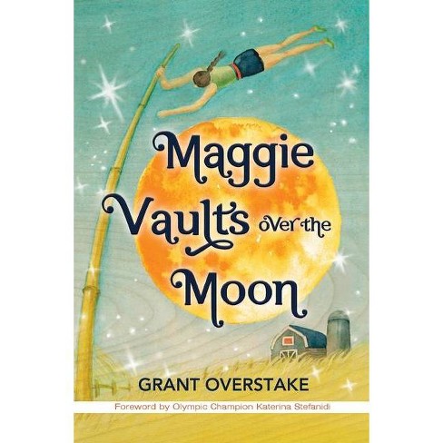 Maggie Vaults Over The Moon 2nd Edition By Grant Overstake Paperback Target