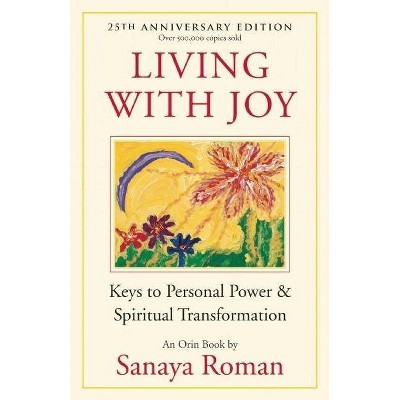 Living with Joy - (Earth Life) 25th Edition by  Sanaya Roman (Paperback)