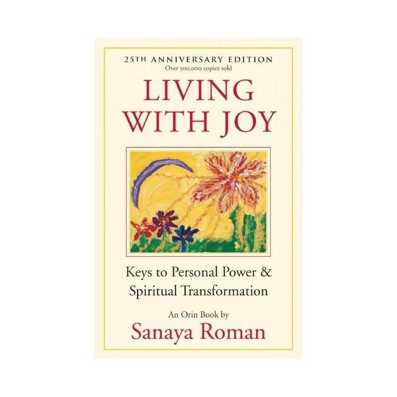 Living with Joy - (Earth Life) 25th Edition by  Sanaya Roman (Paperback), 1 of 2