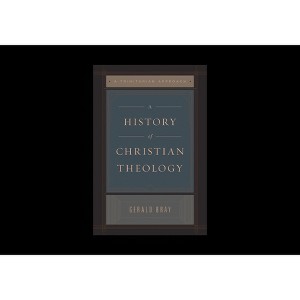 A History of Christian Theology - by  Gerald Bray (Paperback) - 1 of 1
