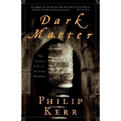 Dark Matter - by  Philip Kerr (Paperback)