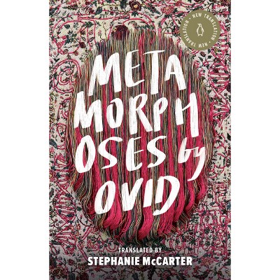 Metamorphoses - (Penguin Classics Hardcover) by  Ovide (Hardcover)
