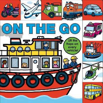 On the Go - (Lift-The-Flap Tab Books) by  Roger Priddy (Board Book)