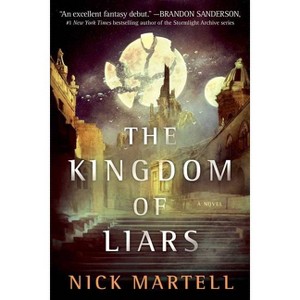 The Kingdom of Liars - (The Legacy of the Mercenary King) by  Nick Martell (Paperback) - 1 of 1
