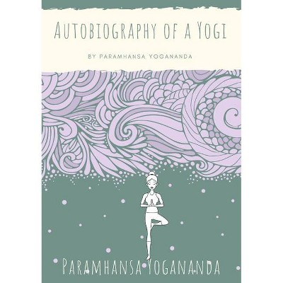 Autobiography of a Yogi - by  Paramhansa Yogananda (Paperback)