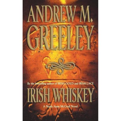 Irish Whiskey - by  Andrew M Greeley (Paperback)