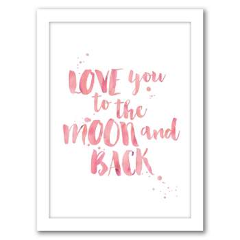 Americanflat Motivational Minimalist Love You To Moon Back Wtrclr Pink By Amy Brinkman White Frame Wall Art
