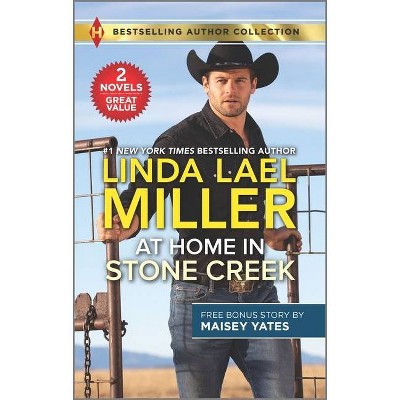 At Home in Stone Creek & Rancher's Wild Secret - by  Linda Lael Miller & Maisey Yates (Paperback)