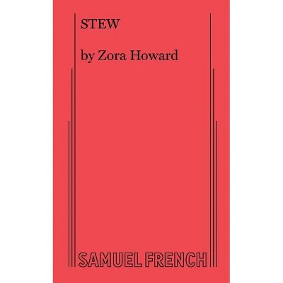 Stew - by  Zora Howard (Paperback)