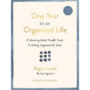 One Year to an Organized Life - by  Regina Leeds (Paperback)