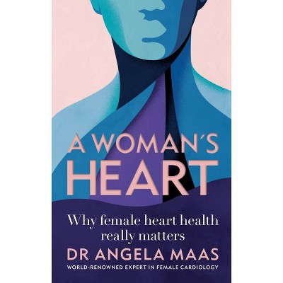 A Woman's Heart - by  Angela Maas (Paperback)