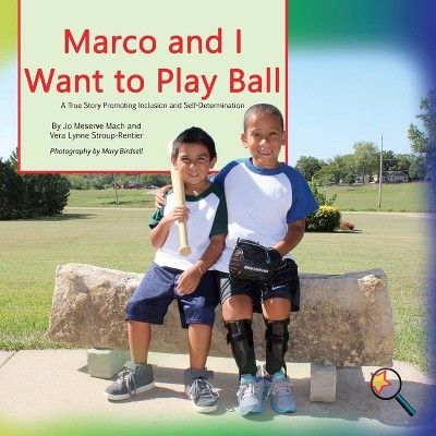 Marco and I Want To Play Ball - (Finding My Way) 2nd Edition by  Jo Meserve Mach & Vera Lynne Stroup-Rentier & Mary Birdsell (Paperback)