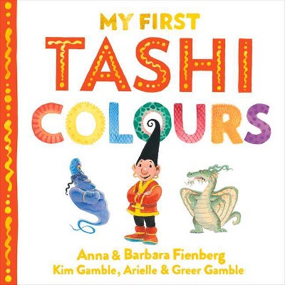 My First Tashi Colours - by  Anna Fienberg & Barbara Fienberg (Hardcover)