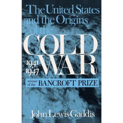 The United States and the Origins of the Cold War, 1941â "1947 - (Columbia Studies in Contemporary American History) 2nd Edition by  John Gaddis