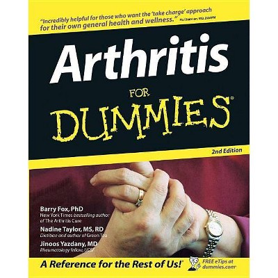 Arthritis for Dummies - (For Dummies) 2nd Edition by  Barry Fox & Nadine Taylor & Jinoos Yazdany (Paperback)