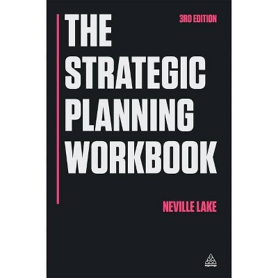 The Strategic Planning Workbook - 3rd Edition by  Neville Lake (Paperback)