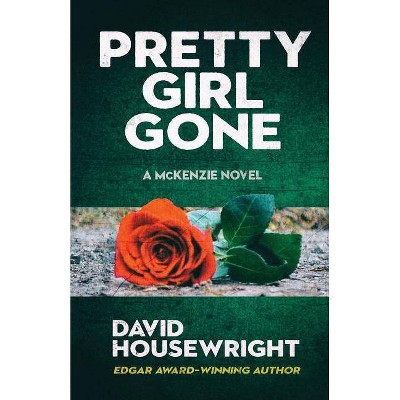 Pretty Girl Gone - (A McKenzie Novel) by  David Housewright (Paperback)