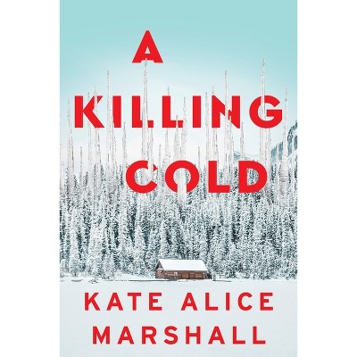 A Killing Cold - by Kate Alice Marshall