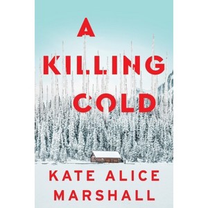 A Killing Cold - by Kate Alice Marshall - 1 of 1