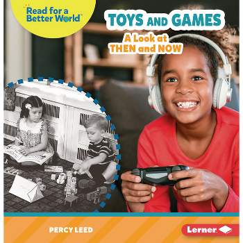 Toys and Games - (Read about the Past (Read for a Better World (Tm))) by  Percy Leed (Paperback)