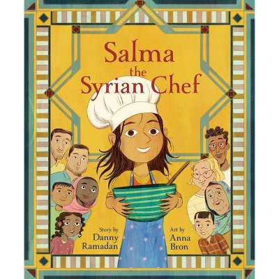 Salma the Syrian Chef - by  Danny Ramadan (Hardcover)