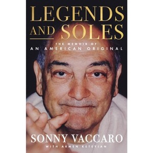 Legends and Soles - by  Sonny Vaccaro & Armen Keteyian (Hardcover) - 1 of 1