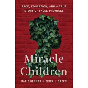 Miracle Children - by  Katie Benner & Erica L Green (Hardcover) - 1 of 1