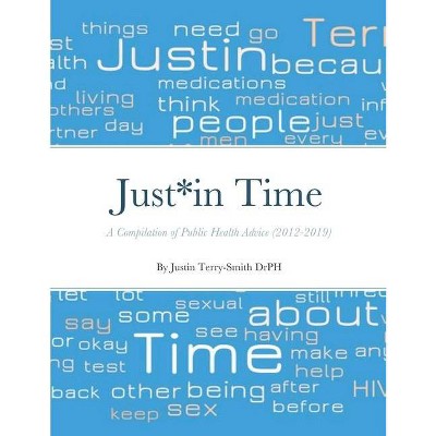 Just*in Time - by  Justin Terry-Smith (Paperback)