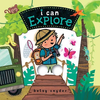 I Can Explore - (Board Book)