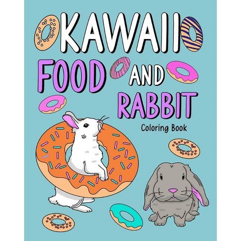 Download Kawaii Food And Rabbit Coloring Book By Paperland Paperback Target