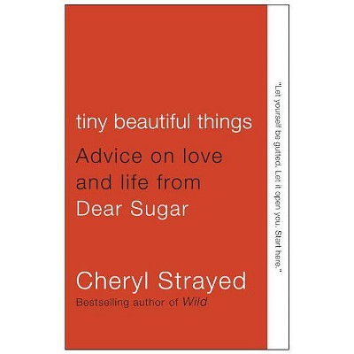 Tiny Beautiful Things (Original) (Paperback) by Cheryl Strayed