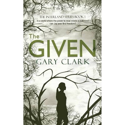 The Given - (Interland) by  Gary Clark (Paperback)