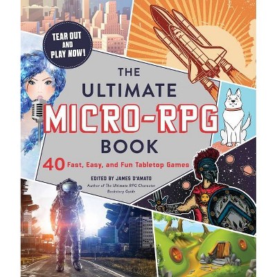 The Ultimate Micro-RPG Book - (Ultimate RPG Guide) by  James D'Amato (Paperback)