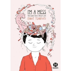 I'm a Mess - by  Einat Tsarfati (Paperback) - 1 of 1