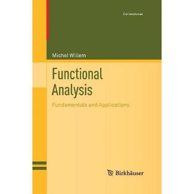 Functional Analysis - (Cornerstones) by  Michel Willem (Paperback)