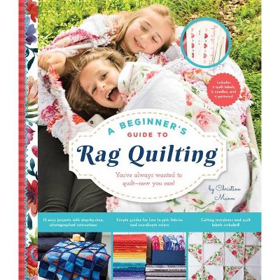 A Beginner's Guide to Rag Quilting - by  Christine Mann (Paperback)