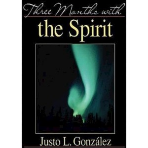 Three Months with the Spirit - by  Justo L Gonzalez (Paperback) - 1 of 1