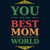 Men's Design By Humans You Are the Best Mom in the Entire History of World By tmsarts Tank Top - 2 of 2