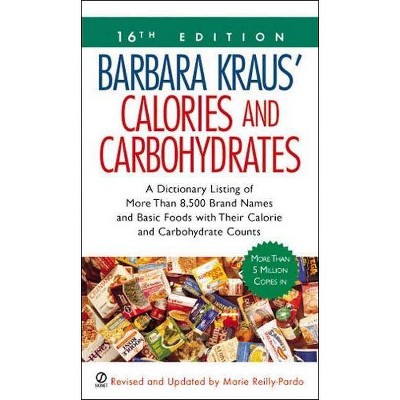 Barbara Kraus' Calories and Carbohydrates - (Barbara Kraus' Calories & Carbohydrates) 16th Edition (Paperback)