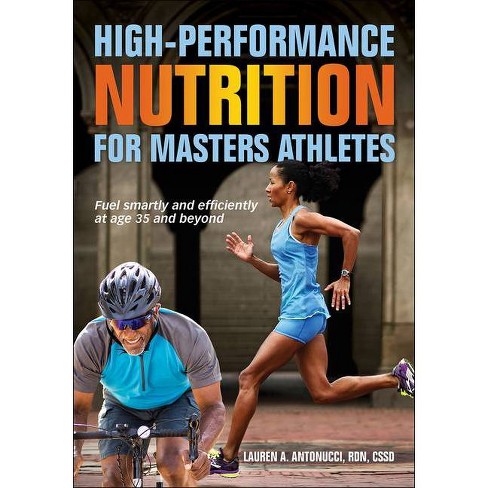 High-Performance Nutrition for Masters Athletes - by  Lauren A Antonucci (Paperback) - image 1 of 1