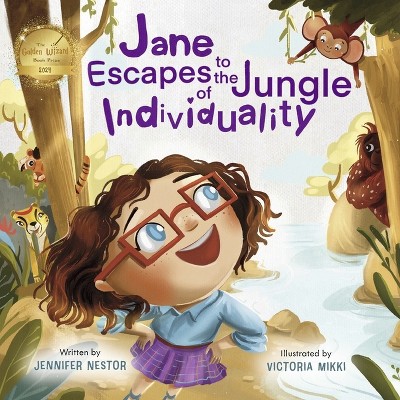 Jane Escapes to the Jungle of Individuality - (The Adventures of Jane's Imagination) by  Jennifer Nestor (Paperback)
