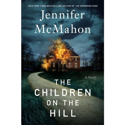 The Children on the Hill - by Jennifer McMahon