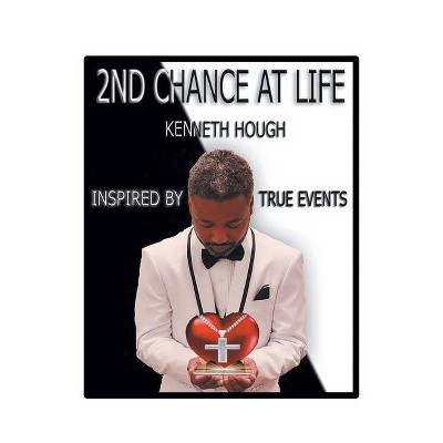 2nd Chance at Life - by  Kenneth Hough (Paperback)