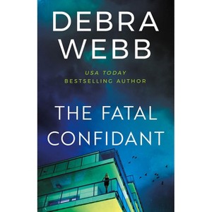 The Fatal Confidant - by  Debra Webb (Paperback) - 1 of 1