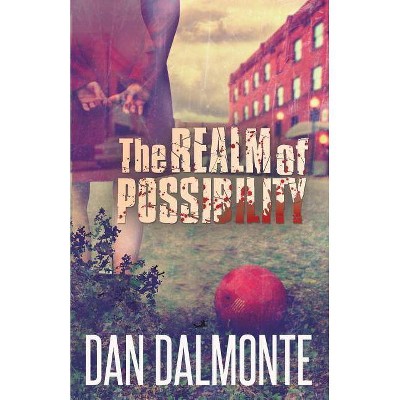 The Realm of Possibility - by  Dan Dalmonte (Paperback)